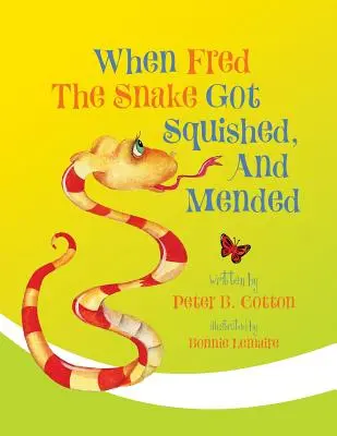 Quand Fred le serpent s'est fait écraser et réparer - When Fred the Snake Got Squished, And Mended