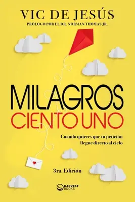 Milagros ciento uno : Cuando quieres que tu peticin llegue directo al cielo - Milagros ciento uno: Cuando quieres que tu peticin llegue directo al cielo