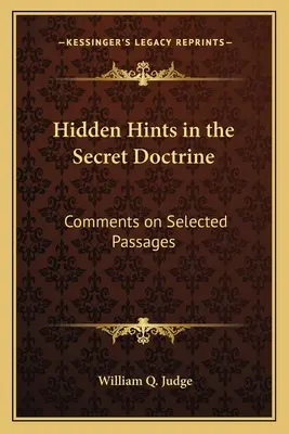 Indices cachés dans la Doctrine Secrète : Commentaires sur des passages choisis - Hidden Hints in the Secret Doctrine: Comments on Selected Passages