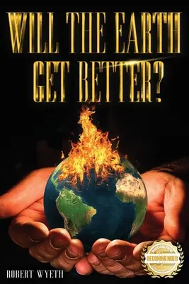 La Terre va-t-elle s'améliorer ? - Will The Earth Get Better?