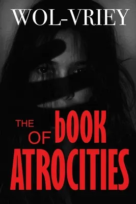 Le livre des atrocités - The Book of Atrocities