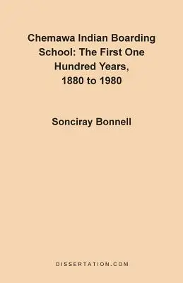 Pensionnat indien de Chemawa : Les cent premières années, de 1880 à 1980 - Chemawa Indian Boarding School: The First One Hundred Years 1880 to 1980