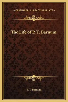 La vie de P. T. Barnum - The Life of P. T. Barnum