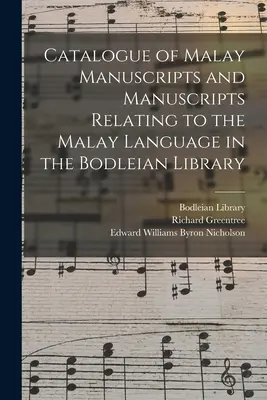 Catalogue des manuscrits malais et des manuscrits relatifs à la langue malaise conservés à la Bodleian Library - Catalogue of Malay Manuscripts and Manuscripts Relating to the Malay Language in the Bodleian Library