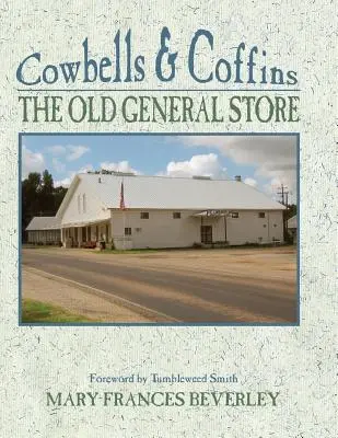 Cloches à vache et cercueils : L'ancien magasin général - Cowbells & Coffins: The Old General Store