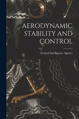 Stabilité et contrôle aérodynamiques - Aerodynamic Stability and Control