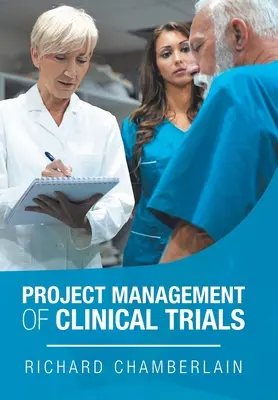 La gestion de projet des essais cliniques - Project Management of Clinical Trials