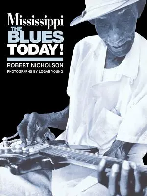 Le blues du Mississippi aujourd'hui - Mississippi Blues Today