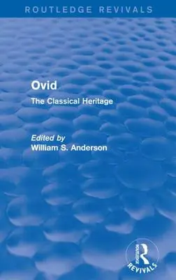 Ovide (Routledge Revivals) : L'héritage classique - Ovid (Routledge Revivals): The Classical Heritage