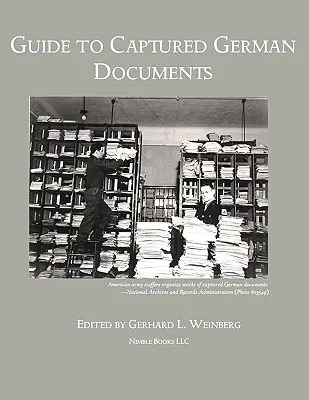 Guide des documents allemands capturés [Bibliographie de la Seconde Guerre mondiale] - Guide to Captured German Documents [World War II Bibliography]