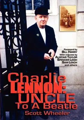 Charlie Lennon : Oncle d'un Beatle - Charlie Lennon: Uncle To A Beatle