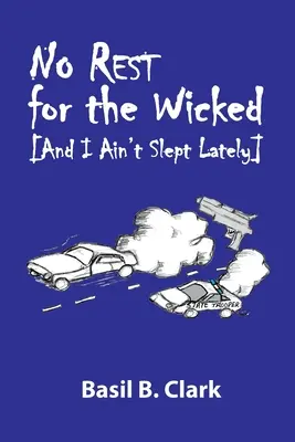 Pas de repos pour les méchants : Et je n'ai pas dormi dernièrement - No Rest for the Wicked: And I Ain't Slept Lately