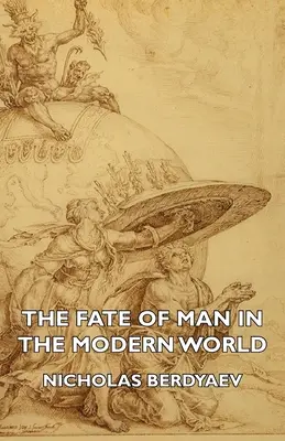 Le destin de l'homme dans le monde moderne - The Fate of Man in the Modern World