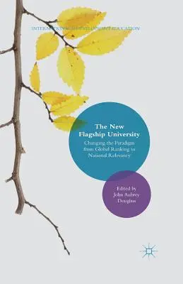 La nouvelle université phare : Changer le paradigme du classement mondial à la pertinence nationale - The New Flagship University: Changing the Paradigm from Global Ranking to National Relevancy
