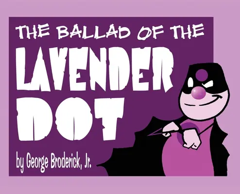 La ballade du point de lavande - The Ballad Of The Lavender Dot