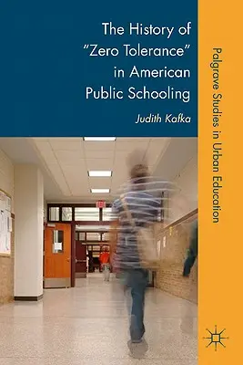 L'histoire de la tolérance zéro dans l'enseignement public américain - The History of Zero Tolerance in American Public Schooling