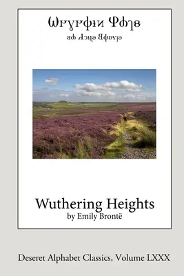 Les Hauts de Hurlevent (édition Alphabet Deseret) - Wuthering Heights (Deseret Alphabet edition)