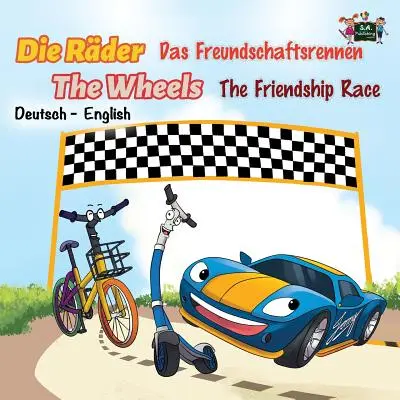 Die Rder Das Freundschaftsrennen The Wheels The Friendship Race : Allemand Anglais - Die Rder Das Freundschaftsrennen The Wheels The Friendship Race: German English