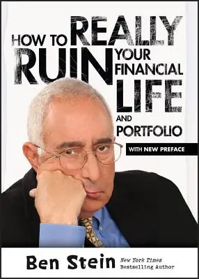 Comment vraiment ruiner votre vie financière et votre portefeuille - How To Really Ruin Your Financial Life and Portfolio