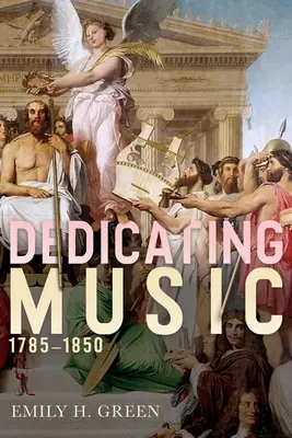 La dédicace de la musique, 1785-1850 - Dedicating Music, 1785-1850