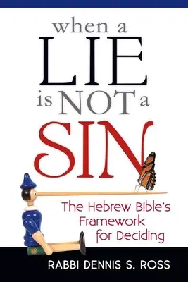 Quand le mensonge n'est pas un péché : Le cadre de décision de la Bible hébraïque - When a Lie Is Not a Sin: The Hebrew Bible's Framework for Deciding