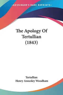 L'Apologie de Tertullien (1843) - The Apology Of Tertullian (1843)