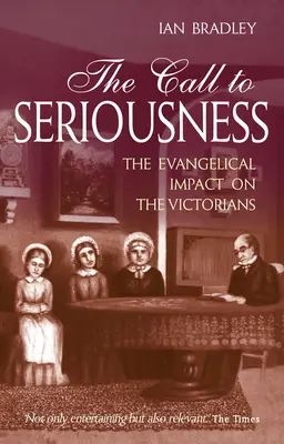 L'appel au sérieux : L'impact évangélique sur les Victoriens - The Call to Seriousness: The Evangelical Impact on the Victorians