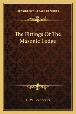 L'aménagement de la loge maçonnique - The Fittings Of The Masonic Lodge