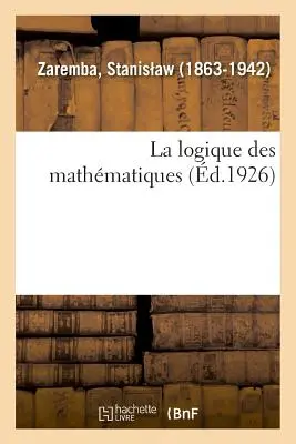 La logique des mathématiques - La logique des mathmatiques