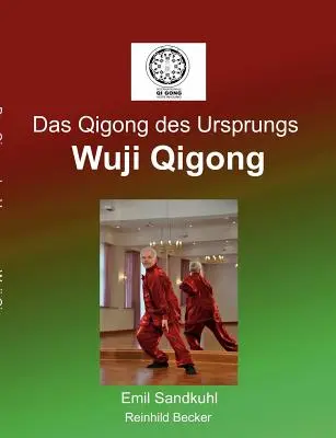 Le Qigong de l'enfance : Wuji Qigong - Das Qigong des Ursprungs: Wuji Qigong