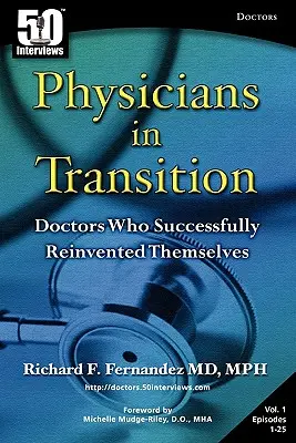 Médecins en transition : Des médecins qui se sont réinventés avec succès - Physicians in Transition: Doctors Who Successfully Reinvented Themselves