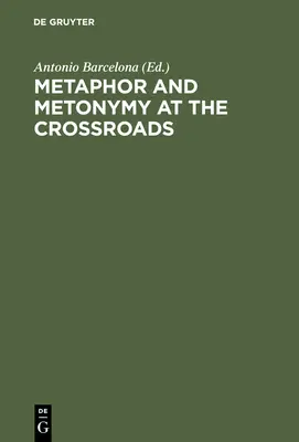 Métaphore et métonymie à la croisée des chemins : Une perspective cognitive - Metaphor and Metonymy at the Crossroads: A Cognitive Perspective