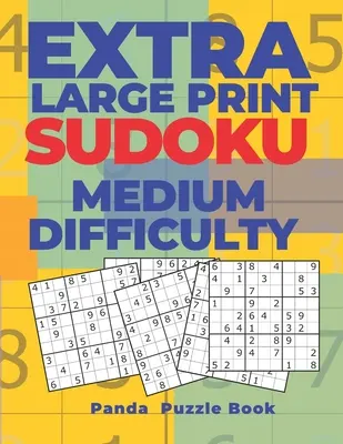 Sudoku en très gros caractères, difficulté moyenne : Sudoku en très gros caractères - Livre de jeux cérébraux pour adultes - Extra Large Print Sudoku Medium Difficulty: Sudoku In Very Large Print - Brain Games Book For Adults