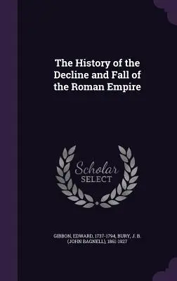 Histoire du déclin et de la chute de l'Empire romain - The History of the Decline and Fall of the Roman Empire