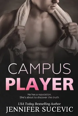Le joueur du campus : Une romance sportive d'ennemis à amants - Campus Player: An Enemies-to-Lovers Sports Romance