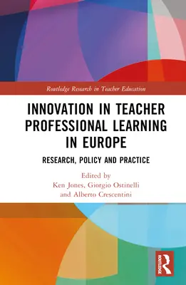 Innovation dans la formation professionnelle des enseignants en Europe : Recherche, politique et pratique - Innovation in Teacher Professional Learning in Europe: Research, Policy and Practice