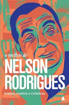 Le meilleur de Nelson Rodrigues - O melhor de Nelson Rodrigues