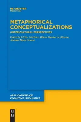 Conceptualisations métaphoriques : perspectives (inter)culturelles - Metaphorical Conceptualizations: (Inter)Cultural Perspectives