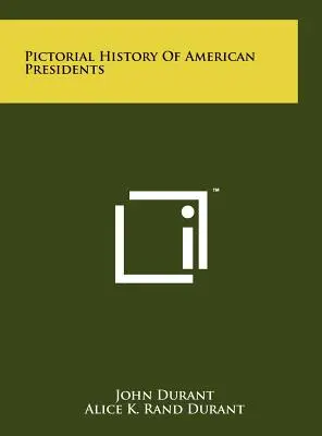 Histoire en images des présidents américains - Pictorial History Of American Presidents