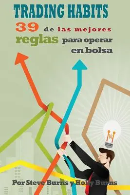 Trading Habits : 39 de Las Mejores Reglas Para Operar En Bolsa - Trading Habits: 39 de Las Mejores Reglas Para Operar En Bolsa