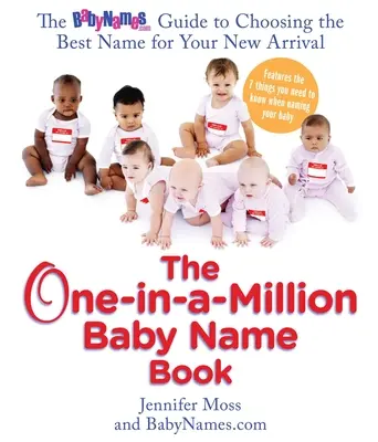 Le livre des prénoms d'un million : Le guide BabyNames.com pour choisir le meilleur nom pour votre nouvel arrivant - The One-in-a-Million Baby Name Book: The BabyNames.com Guide to Choosing the Best Name for Your New Arrival