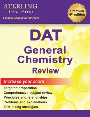 Sterling Test Prep DAT General Chemistry Review : Révision complète de la matière - Sterling Test Prep DAT General Chemistry Review: Complete Subject Review