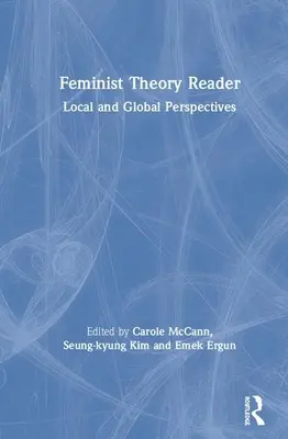Lecteur de théorie féministe : Perspectives locales et mondiales - Feminist Theory Reader: Local and Global Perspectives