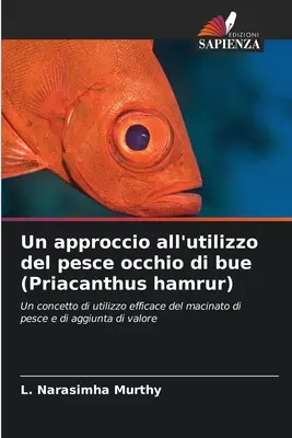 Une approche de l'utilisation du poisson occhio di bue (Priacanthus hamrur) - Un approccio all'utilizzo del pesce occhio di bue (Priacanthus hamrur)