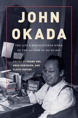 John Okada : La vie et l'œuvre redécouverte de l'auteur de No-No Boy - John Okada: The Life and Rediscovered Work of the Author of No-No Boy