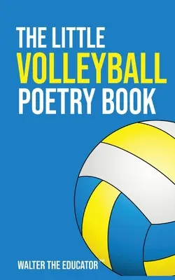 Le petit livre de poésie sur le volley-ball - The Little Volleyball Poetry Book