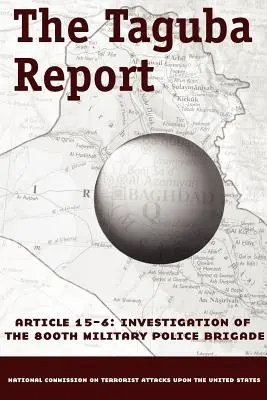 Le rapport Taguba sur le traitement des prisonniers d'Abu Ghraib en Irak - The Taguba Report on Treatment of Abu Ghraib Prisoners in Iraq