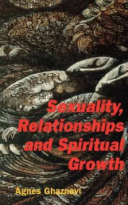 Sexualité, relations et croissance spirituelle - Sexuality, Relationships and Spiritual Growth