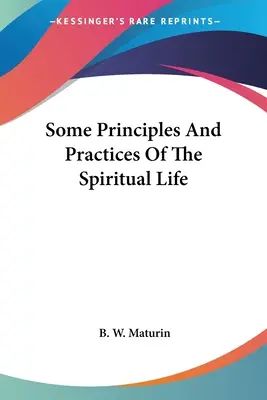 Quelques principes et pratiques de la vie spirituelle - Some Principles And Practices Of The Spiritual Life