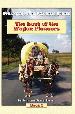 Le dernier des pionniers du chariot - The Last of the Wagon Pioneers